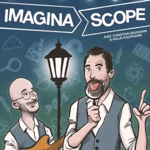 Imaginascope Christian Bauman Et Malik Kaufman Saison 2024-2025 Les Culturailes Chatel St-denis Les Culturailes - événements et spectacles salle Universalle à Châtel-Saint-Denis